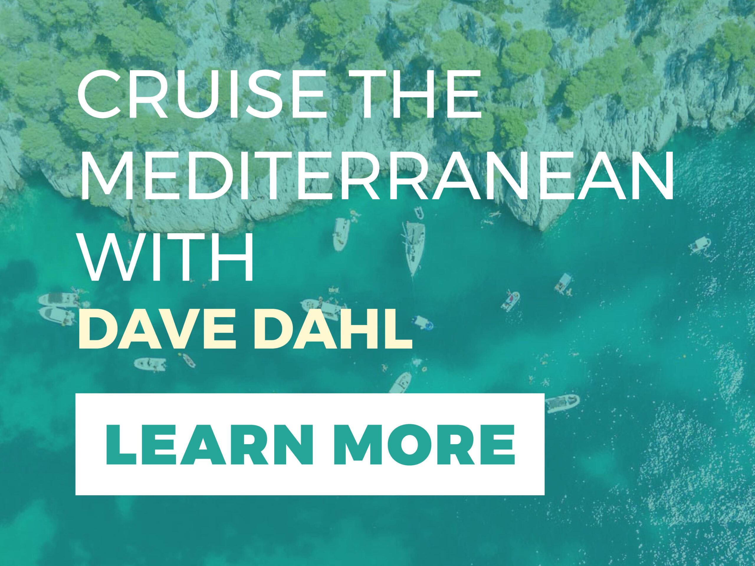 Dave Dahl Mediterranean Cruise Learn More